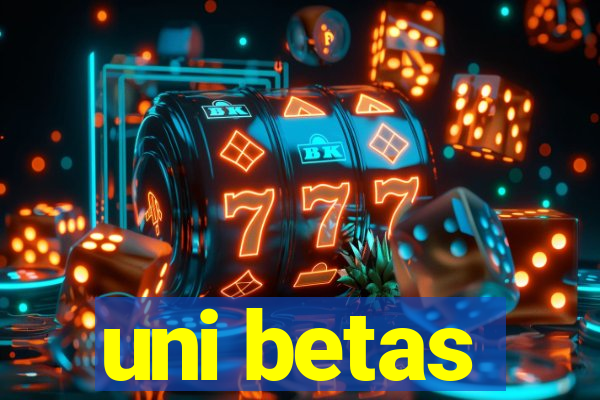 uni betas
